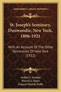 Cover: St. Joseph's Seminary, Dunwoodie, New York, 1896-1921 - Kessinger Publishing