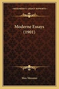 Enlarge image Cover: Moderne Essays (1901) - Kessinger Publishing