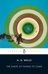 Enlarge image Cover: The Shape of Things to Come - Penguin Classics