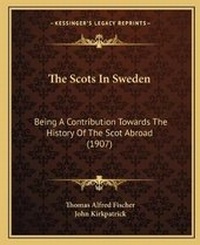 Enlarge image Cover: The Scots In Sweden - Kessinger Publishing