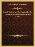 Cover: Begriff Und Arten Des Apriori In Der Theoretischen Philosophie Kants (1898) - Kessinger Publishing