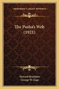 Cover: The Pasha's Web (1921) - Kessinger Publishing