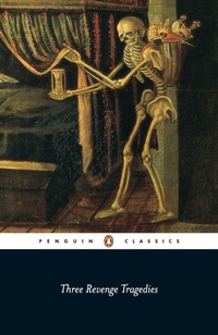 Enlarge image Cover: Three Revenge Tragedies - Penguin Classics