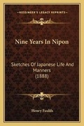 Cover: Nine Years In Nipon - Kessinger Publishing