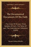 Cover: The Oecumenical Documents Of The Faith - Kessinger Publishing