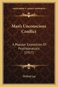 Cover: Man's Unconscious Conflict - Kessinger Publishing