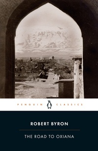 Abbildung von: The Road to Oxiana - Penguin Classics