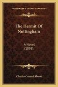 Cover: The Hermit Of Nottingham - Kessinger Publishing
