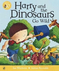 Enlarge image Cover: Harry and the Dinosaurs Go Wild - Puffin