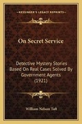 Cover: On Secret Service - Kessinger Publishing