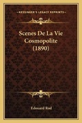 Cover: Scenes De La Vie Cosmopolite (1890) - Kessinger Publishing