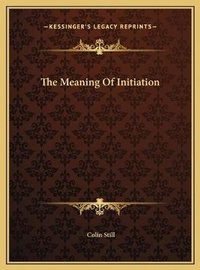 Enlarge image Cover: The Meaning Of Initiation - Kessinger Publishing
