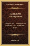 Cover: The Hills Of Contemplation - Kessinger Publishing