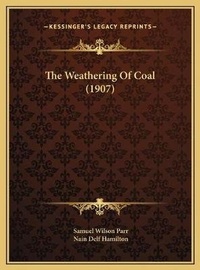 Abbildung von: The Weathering Of Coal (1907) - Kessinger Publishing