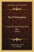Cover: The O'Donoghue - Kessinger Publishing