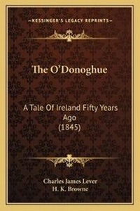 Enlarge image Cover: The O'Donoghue - Kessinger Publishing