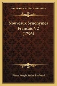 Abbildung von: Nouveaux Synonymes Francais V2 (1796) - Kessinger Publishing