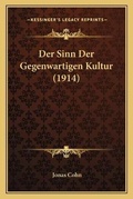 Cover: Der Sinn Der Gegenwartigen Kultur (1914) - Kessinger Publishing