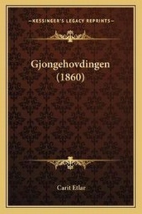 Abbildung von: Gjongehovdingen (1860) - Kessinger Publishing