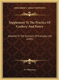 Cover: Supplement To The Practice Of Cookery And Pastry - Kessinger Publishing