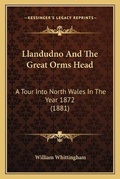 Cover: Llandudno And The Great Orms Head - Kessinger Publishing