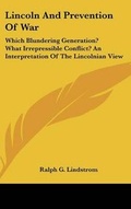 Cover: Lincoln and Prevention of War - Kessinger Publishing