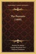 Cover: The Peasants (1899) - Kessinger Publishing