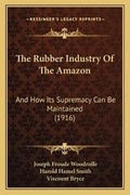 Cover: The Rubber Industry Of The Amazon - Kessinger Publishing
