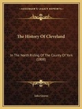 Cover: The History Of Cleveland - Kessinger Publishing