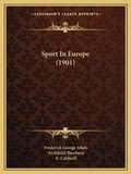 Cover: Sport In Europe (1901) - Kessinger Publishing