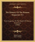 Cover: The History Of The Roman Emperors V2 - Kessinger Publishing