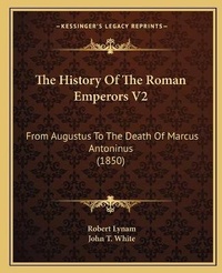 Enlarge image Cover: The History Of The Roman Emperors V2 - Kessinger Publishing