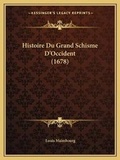 Cover: Histoire Du Grand Schisme D'Occident (1678) - Kessinger Publishing