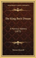 Cover: The King Bee's Dream - Kessinger Publishing