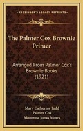 Cover: The Palmer Cox Brownie Primer - Kessinger Publishing