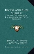 Cover: Rectal And Anal Surgery - Kessinger Publishing