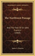 Cover: The Northwest Passage - Kessinger Publishing