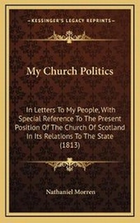 Abbildung von: My Church Politics - Kessinger Publishing