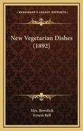 Cover: New Vegetarian Dishes (1892) - Kessinger Publishing
