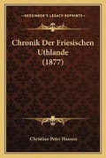 Cover: Chronik Der Friesischen Uthlande (1877) - Kessinger Publishing