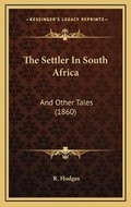Cover: The Settler In South Africa - Kessinger Publishing