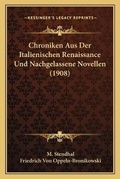 Cover: Chroniken Aus Der Italienischen Renaissance Und Nachgelassene Novellen (1908) - Kessinger Publishing