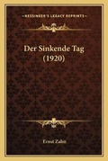 Cover: Der Sinkende Tag (1920) - Kessinger Publishing