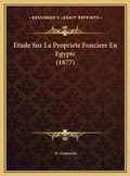 Cover: Etude Sur La Propriete Fonciere En Egypte (1877) - Kessinger Publishing