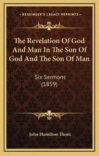 Bild: The Revelation Of God And Man In The Son Of God And The Son Of Man - Kessinger Publishing