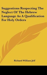 Abbildung von: Suggestions Respecting the Neglect of the Hebrew Language as a Qualification for Holy Orders - Kessinger Publishing