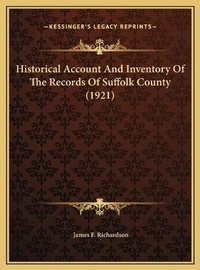 Abbildung von: Historical Account And Inventory Of The Records Of Suffolk County (1921) - Kessinger Publishing