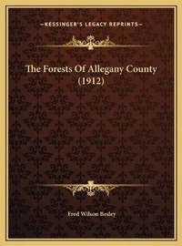 Abbildung von: The Forests Of Allegany County (1912) - Kessinger Publishing