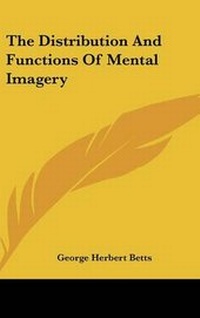 Enlarge image Cover: The Distribution And Functions Of Mental Imagery - Kessinger Publishing