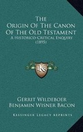 Cover: The Origin Of The Canon Of The Old Testament - Kessinger Publishing